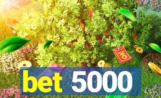 bet 5000